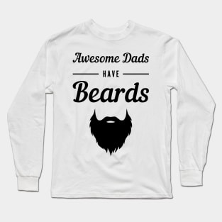 Awesome Dads Have Beards Long Sleeve T-Shirt